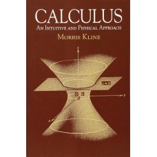 CALCULUS AN INTUITIVE & PHYSICAL APPROACH