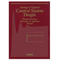  Analog and Digital Control System Design: Transfer-Function, State-Space, and Algebraic Methods ”