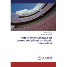 Finite Element Analysis of Beams and Plates on Elastic Foundation