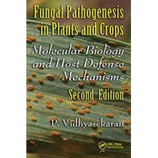 Fungal Pathogenesis in Plants and Crops: Molecular Biology and Host Defense Mechanisms 