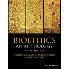 Bioethics: An Anthology (Blackwell Philosophy Anthologies)