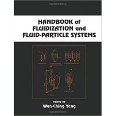 HAND BOOK OF FLUIDIZATION & FLUID - PARTICLE SYSTEMS