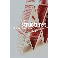 STRUCTURES OR WHY THINGS DON'T FALL DOWN