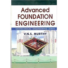 Advanced Foundation Engineering: Geotechnical Engineering Series