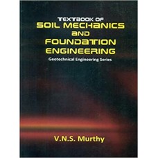 Textbook of Soil Mechanics and Foundation Engineering: Geotechnical Engineering