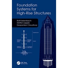 FOUNDATION SYSTEMS FOR HIGH RISE STRUCTURES