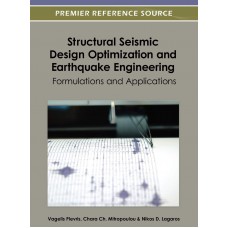 Structural Seismic Design Optimization and Earthquake Engineering: Formulations and Applications 