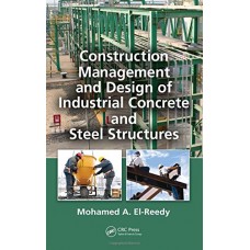 CONSTRUCTION MANAGEMENT & DESIGN OF INDUSTRIAL CONCRETE & STEEL STRUCTURES