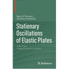 Stationary Oscillations of Elastic Plates: A Boundary Integral Equation Analysis 