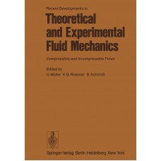 Recent Developments in Theoretical and Experimental Fluid Mechanics: Compressible and Incompressible Flows