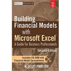 BUILDING FINANCIAL MODELS WITH MICROSOFT EXCEL