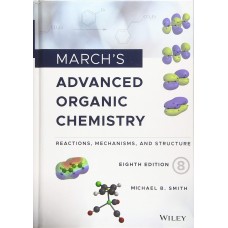 March’s Advanced Organic Chemistry: Reactions, Mechanisms and Structure