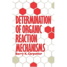 DETERMINATION OF ORGANIC REACTION MECHANISMS
