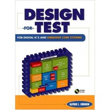 DESIGN - FOR - TEST FOR DIGITAL IC'S & EMBEDDED CORE SYSTEMS