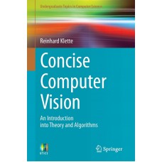 CONCISE COMPUTER VISION AN INTRODUCTION INTO THEORY &  ALGORITHMS
