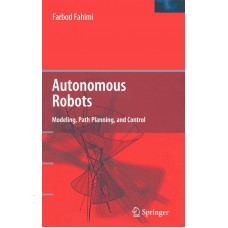 AUTONOMOUS ROBOTS MODELING PATH PLANNING & CONTROL