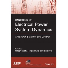 Handbook of Electrical Power System Dynamics: Modeling, Stability, and Control