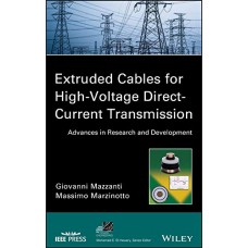 Extruded Cables for High-Voltage Direct-Current Transmission: Advances in Research and Development