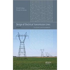 Design of Electrical Transmission Lines: Structures and Foundations 