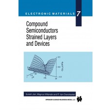 Compound Semiconductors Strained Layers and Devices (Electronic Materials Series) 