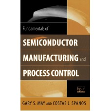 FUNDAMENTALS OF SEMICONDUCTOR MANUFACTURING & PROCESS CONTROL