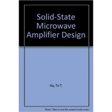 SOLID - STATE MICROWAVE AMPLIFIER DESIGN