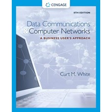 Data Communications and Computer Networks: A Business User’s Approach