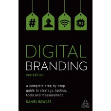 Digital Branding: A Complete Step-by-Step Guide to Strategy, Tactics and Measurement