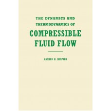 THE DYNAMICS & THERMODYNAMICS OF COMPRESSIBLE FLUID FLOW