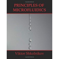 PRINCIPLES OF MICROFLUIDICS
