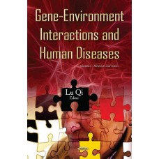 GENE - ENVIRONMENT INTERACTIONS & HUMAN DISEASES