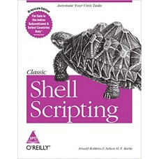 Classic Shell Scripting: Hidden Commands that Unlock the Power of Unix