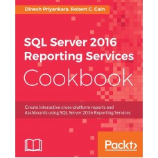 SQL SERVER 2016 REPORTING SERVICES COOKBOOK