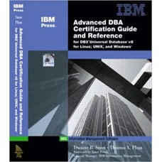 ADVANCED DBA CERTIFICATION GUIDE & REFERENCE FOR DB2 UNIVERSAL DATABASE V8 FOR LINUX, UNIX & WINDOWS