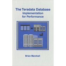The Teradata Database-Implementation for Performance