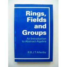 RINGS, FIELDS & GROUPS AN INTRODUCTION TO ABSTRACT ALGEBRA