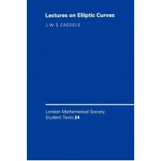 LECTURES ON ELLIPTIC CURVES