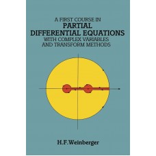 A FIRST COURSE IN PARTIAL DIFFERENTIAL  EQUATIONS WITH COMPLEX VARIABLES & TRANSFORM  METHODS