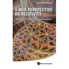 A NEW PERSPECTIVE ON RELATIVITY AN ODYSSEY IN NON - EUCLIDEAN GEOMETRIES