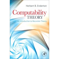 COMPUTABILITY THEORY AN INTRODUCTION TO RECURSION THEORY