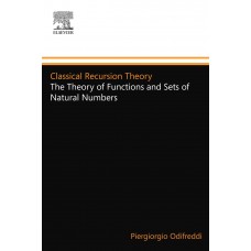 CLASSICAL RECURSION THEORY THE THEORY OF FUNCTIONS & SETS OF NATURAL NUMBERS