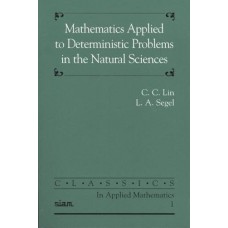MATHEMATICS APPLIED TO DETERMINISTIC PROBLEMS IN THE NATURAL SCIENCES