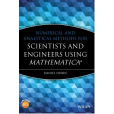 NUMERICAL AND ANALYTICAL METHODS FOR SCIENTISTS AND ENGINEERS USING MATHEMATICA