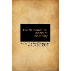 THE MATHEMATICAL THEORY OF RELATIVITY