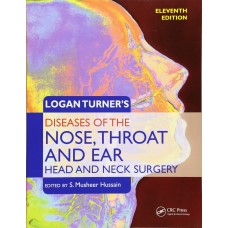 LOGAN TURNER'S DISEASES OF THE NOSE THROAT & EAR