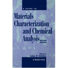 A GUIDE TO MATERIALS CHARACTERIZATION & CHEMICAL ANALYSIS