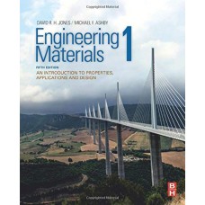 Engineering Materials 1, Fourth Edition: An Introduction to Properties, Applications and Design