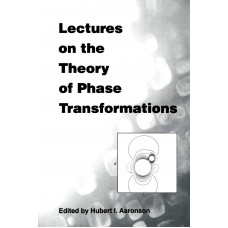 Lectures on the Theory of Phase Transformations