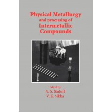 Physical Metallurgy and Processing of Intermetallic Compounds