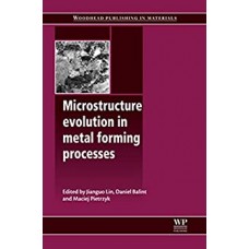 MICROSTRUCTURE EVOLUTION IN METAL FORMING PROCESSES
